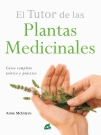 Tutor de las plantas medicinales, El. Curso completo teórico y práctico