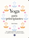 Yoga para principiantes. Las mejores posturas y técnicas para un equilibrio físico y espiritual completo