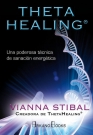 Theta healing. Una poderosa técnica de sanación energética