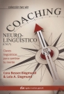 Coaching neurolingüistico (CNL). Claves lingüísticas para cambiar tu mente