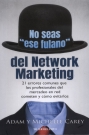 No seas "ese fulano" del Network Marketing. 21 errores comunes que los profesionales del mercadeo en red cometen y cómo evitarlos
