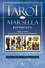 Tarot de Marsella superfácil. Libro y cartas para echar el tarot inmediatamente