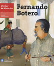 Fernando Botero. Un mar de historias