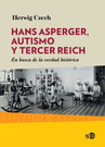 Hans Asperger, autismo y Tercer Reich. En busca de la verdad histórica