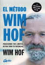 Método Wim Hof, El. Trasciende tus límites, activa todo tu potencial