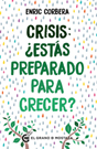 Crisis: ¿estás preparado para crecer?