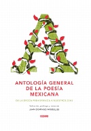 Antología general de la poesía mexicana. De la época prehispánica a nuestros días
