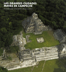 Grandes ciudades mayas de Campeche, Las. Homenaje a Román Piña Chán