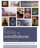Biblia del mindfulness, La. Una guía completa para reducir el estrés en tu vida
