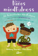 Niños mindfulness. 50 actividades mindfulness para cultivar la sensibilidad, la calma y la concentración (incluye libro y fichas)