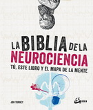 Biblia de la neurociencia, La. Tú, este libro y el mapa de la mente