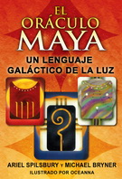 Oráculo maya, El. Un lenguaje galáctico de la luz
