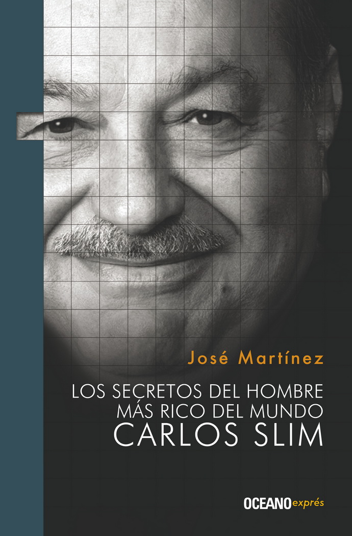 Secretos del hombre más rico del mundo. Carlos Slim, Los