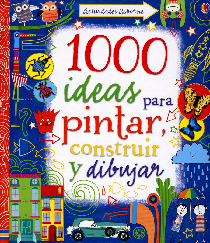 1000 ideas para pintar, construir y dibujar