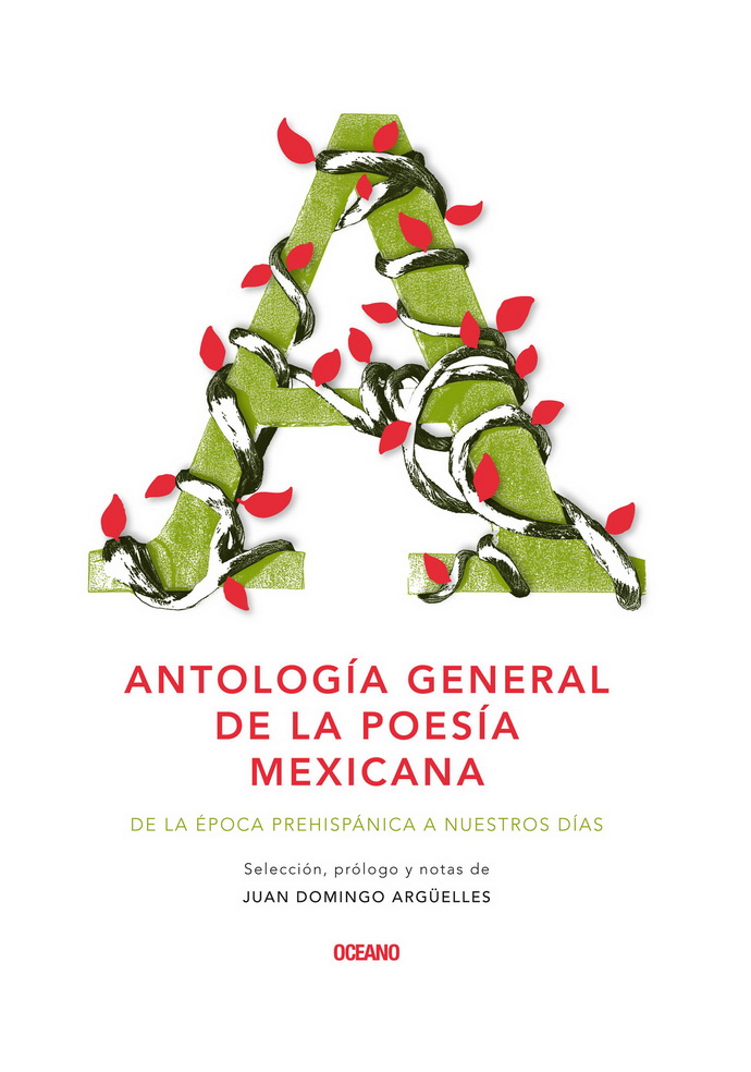 Antología general de la poesía mexicana. De la época prehispánica a nuestros días
