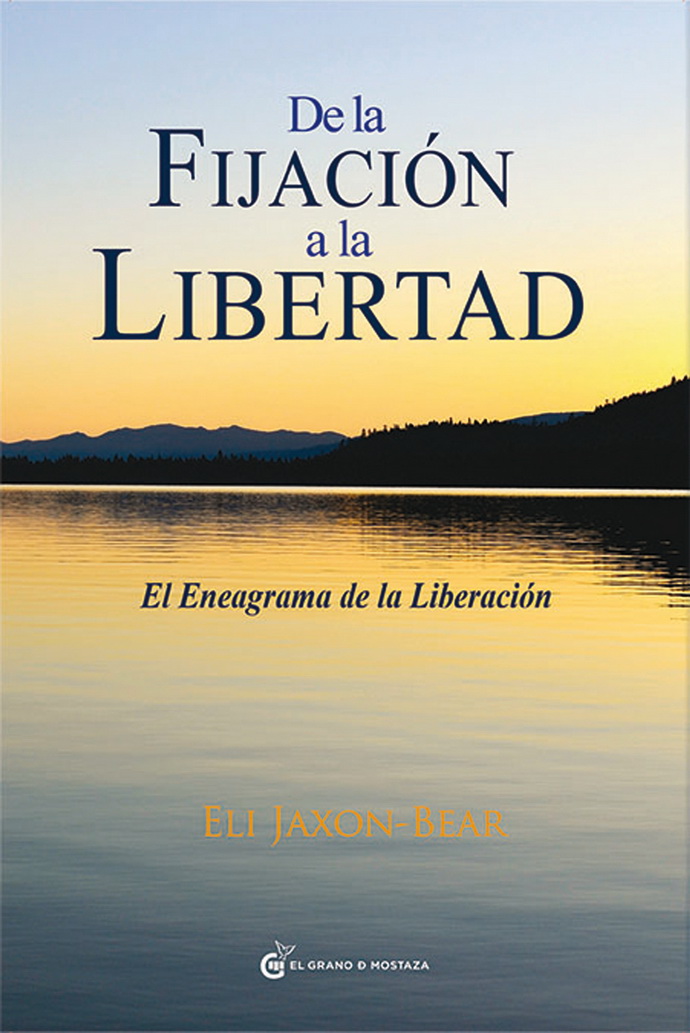 De la fijación a la libertad. El eneagrama de la liberación