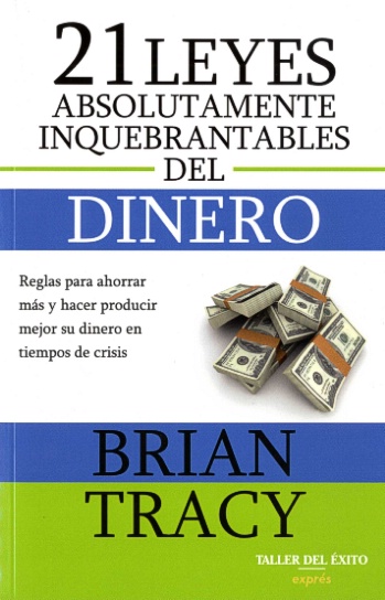 21 leyes absolutamente inquebrantables del dinero, Las