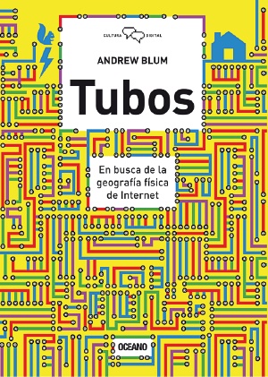 Tubos. En busca de la geografía física de Internet