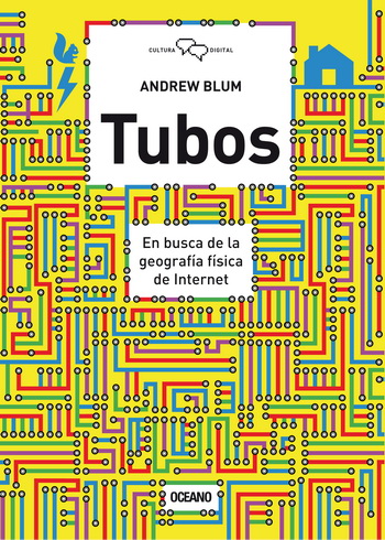 Tubos. En busca de la geografía física de Internet