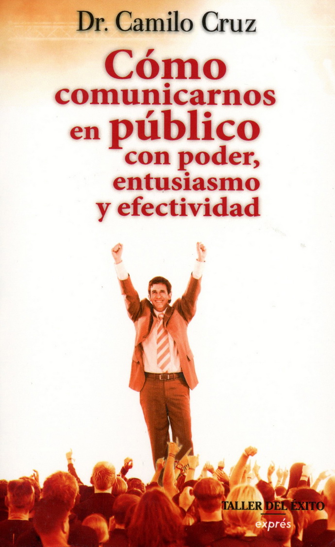 Cómo comunicarnos en público con poder, entusiasmo y efectividad