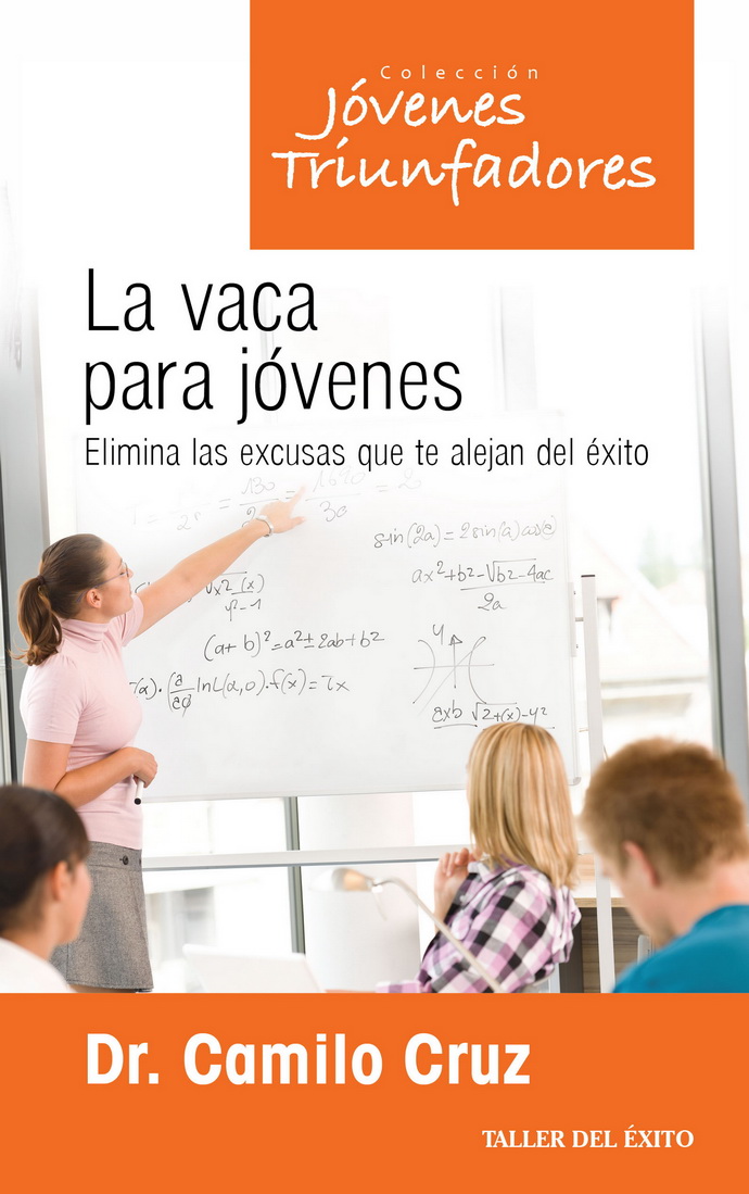 Vaca para jóvenes, La. Elimina las excusas que te alejan del éxito (Nueva edición)