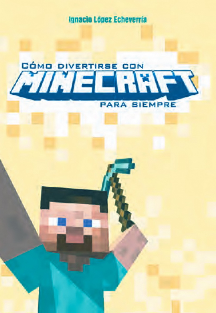 Cómo divertirse con Minecraft para siempre