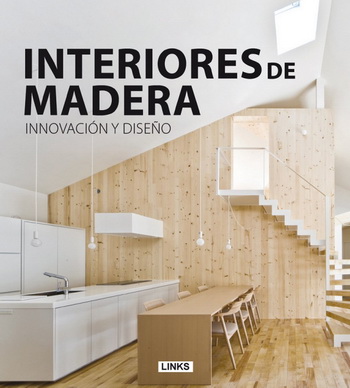 Interiores de madera. Innovación y diseño