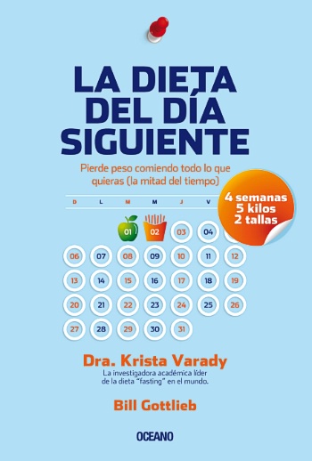 Dieta del día siguiente, La. Pierde peso comiendo todo lo que quieras (la mitad del tiempo) Libro electrónico
