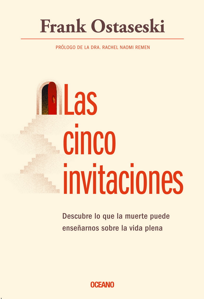 Cinco invitaciones, Las. Descubre lo que la muerte puede enseñarnos sobre la vida plena