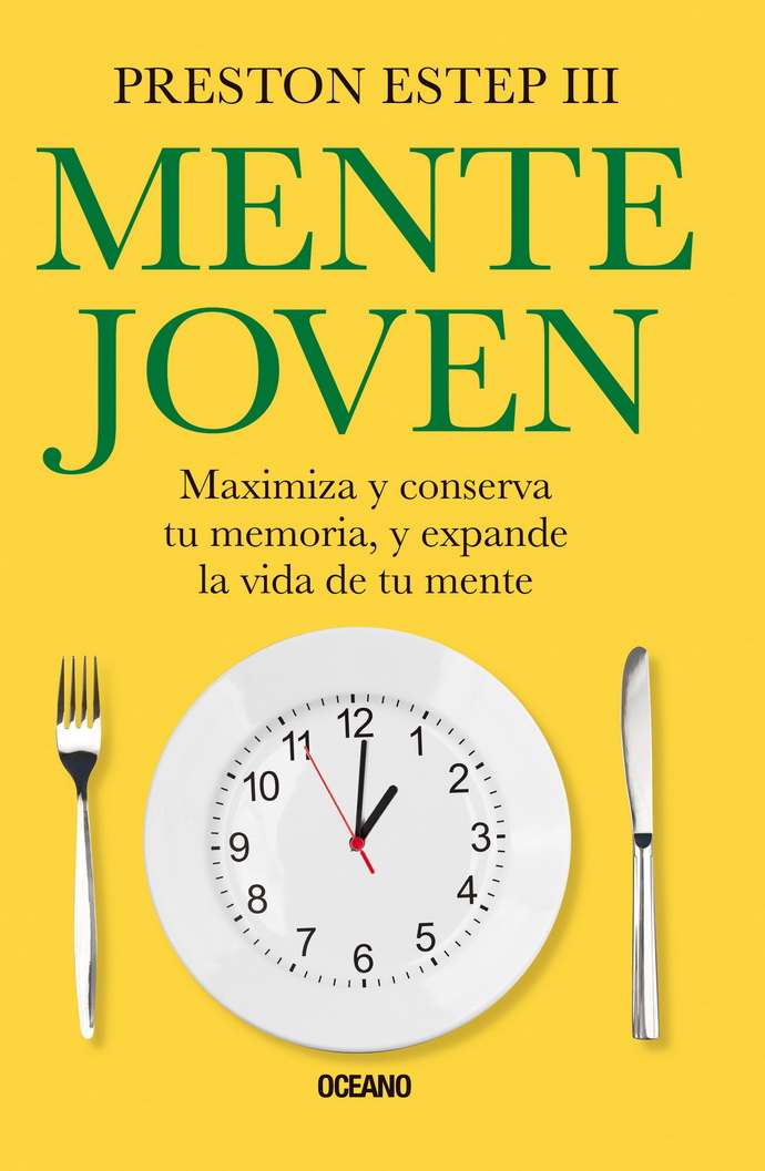Mente joven. Maximiza y conserva tu memoria, y expande la vida de tu mente.