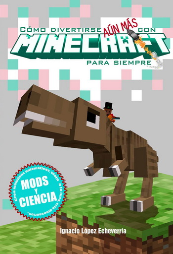 Cómo divertirse aún más con Minecraft para siempre