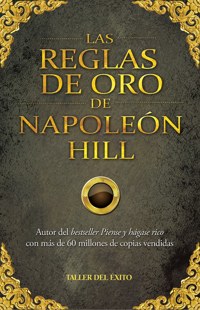 Reglas de oro de Napoleón Hill, Las
