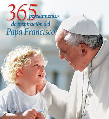 365 pensamientos de inspiración del Papa Francisco
