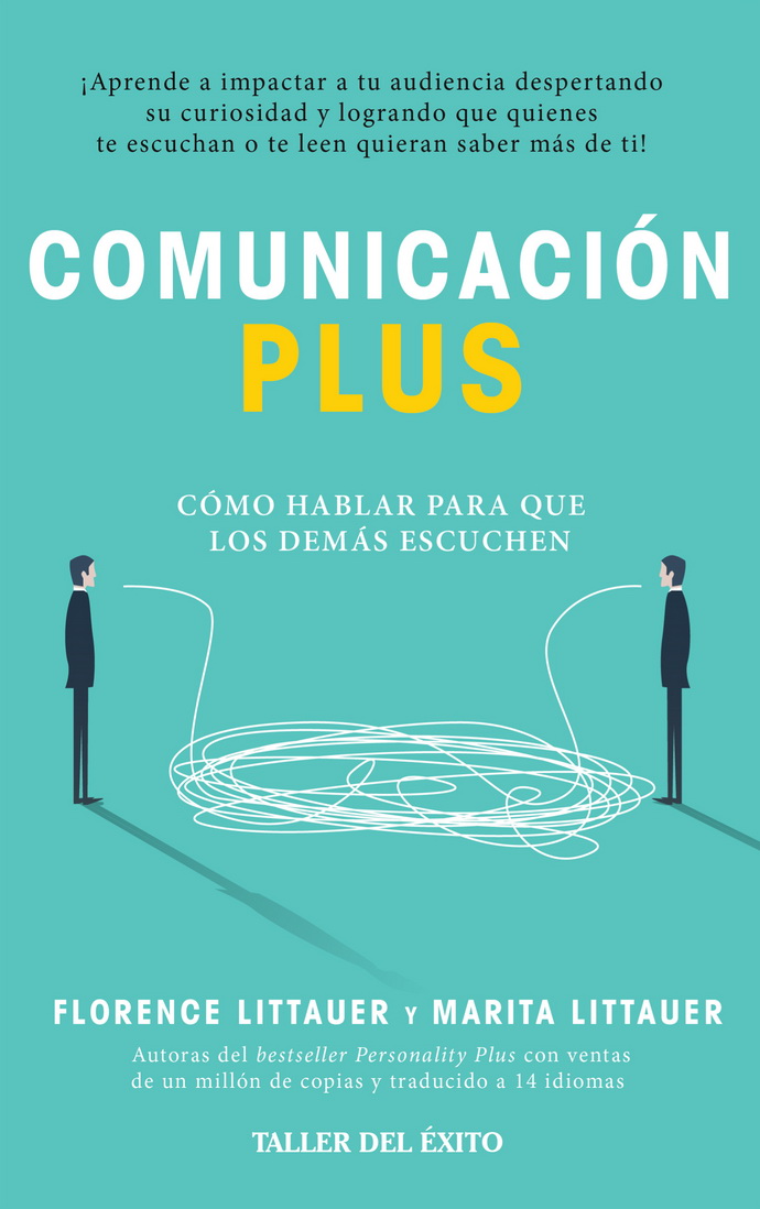 Comunicación plus. Cómo hablar para que los demás escuchen