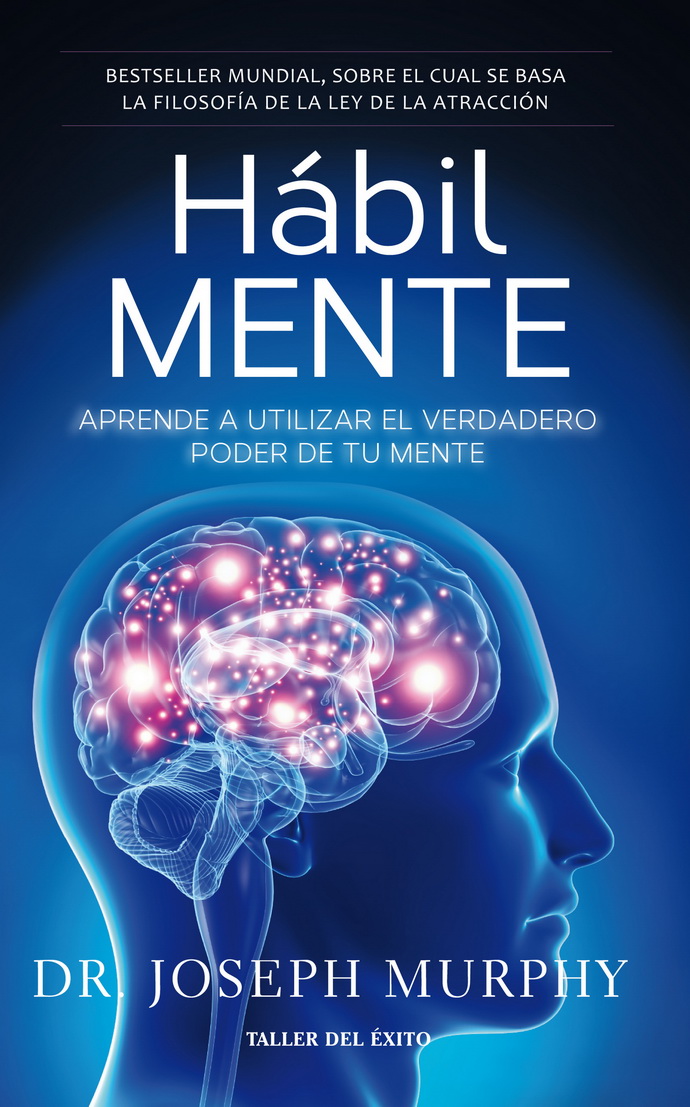 Hábil MENTE. Aprende a utilizar el verdadero poder de tu mente