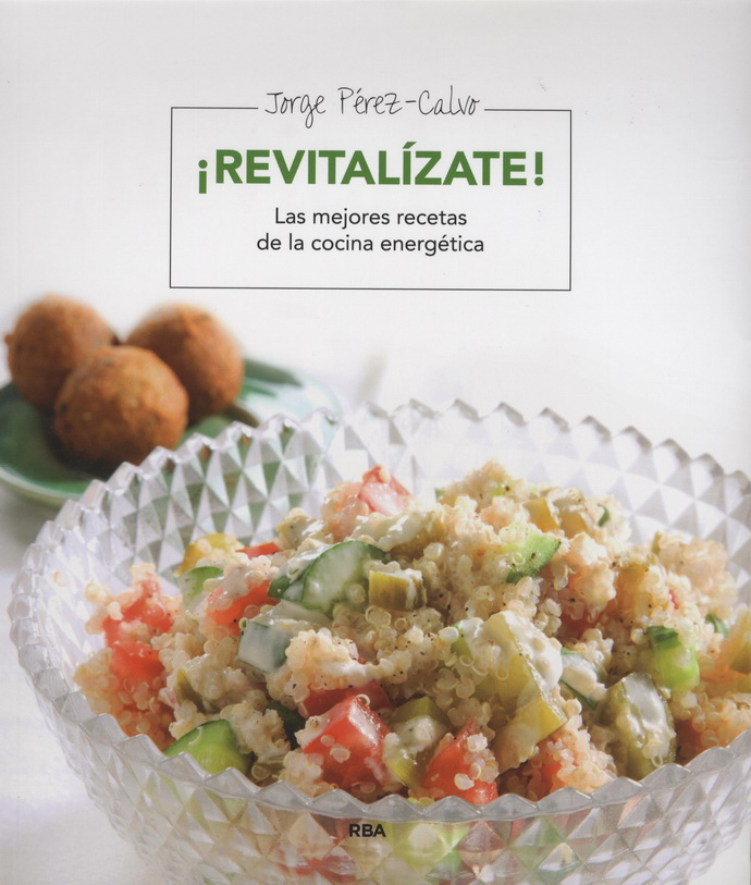 ¡Revitalízate! Las mejores recetas de la cocina energética
