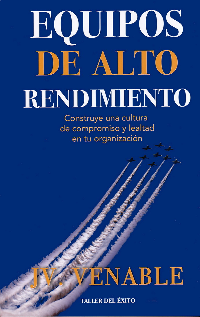 Equipos de alto rendimiento. Construye una cultura de compromiso y lealtad en tu organización