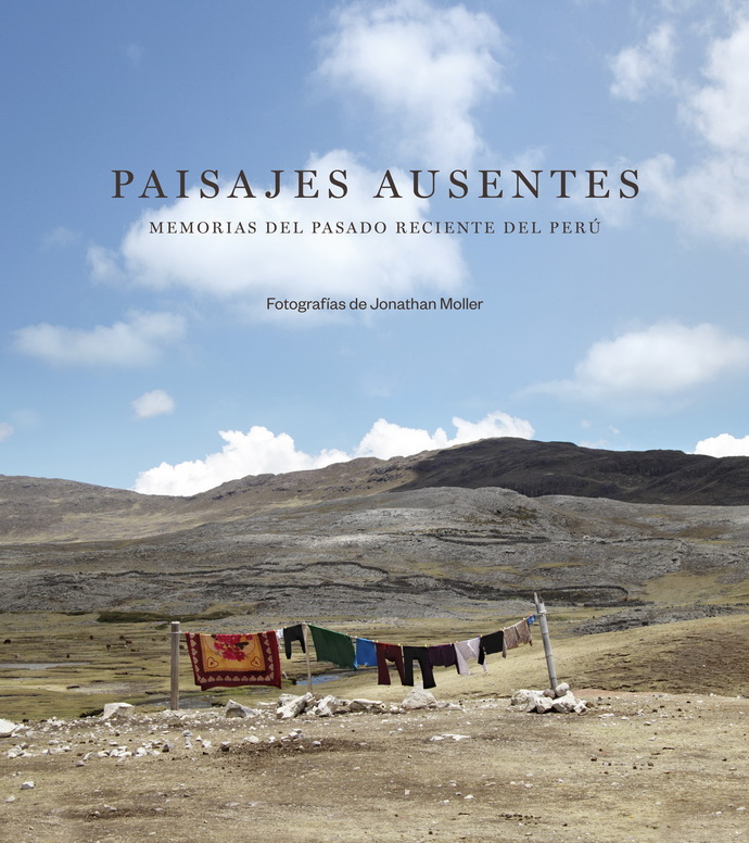 Paisajes ausentes. Memorias del pasado reciente del Perú