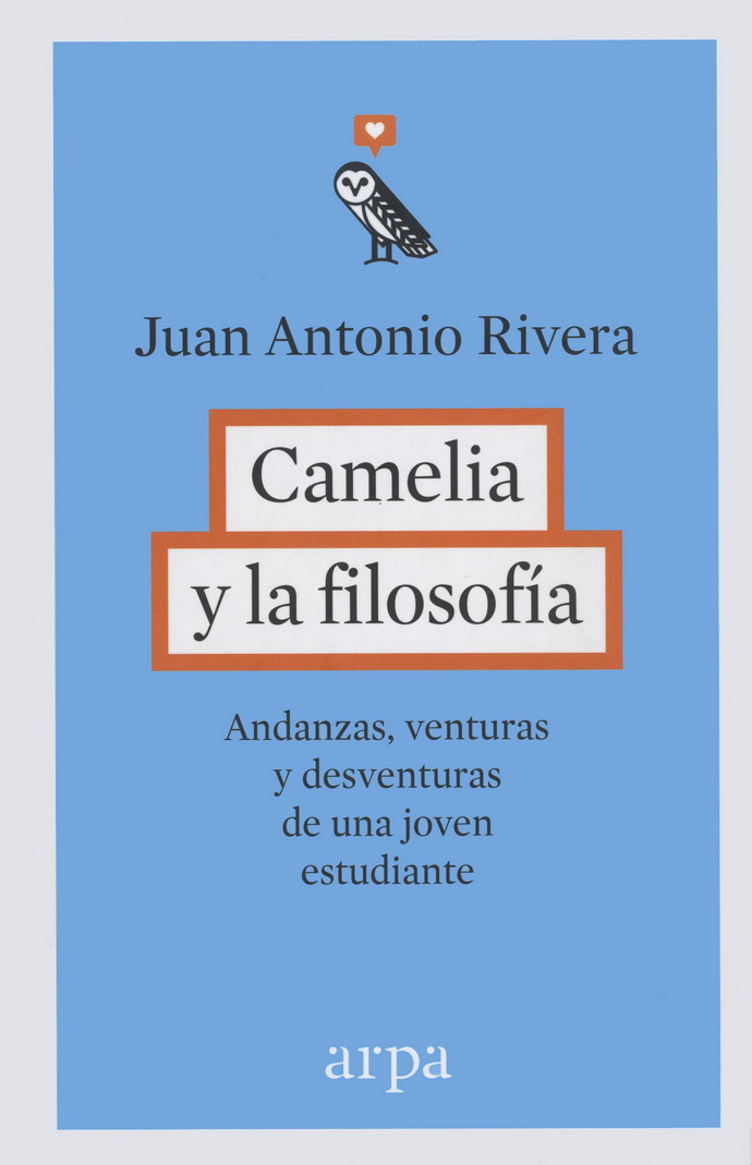 Camelia y la filosofía. Andanzas, venturas y desventuras de una joven estudiante