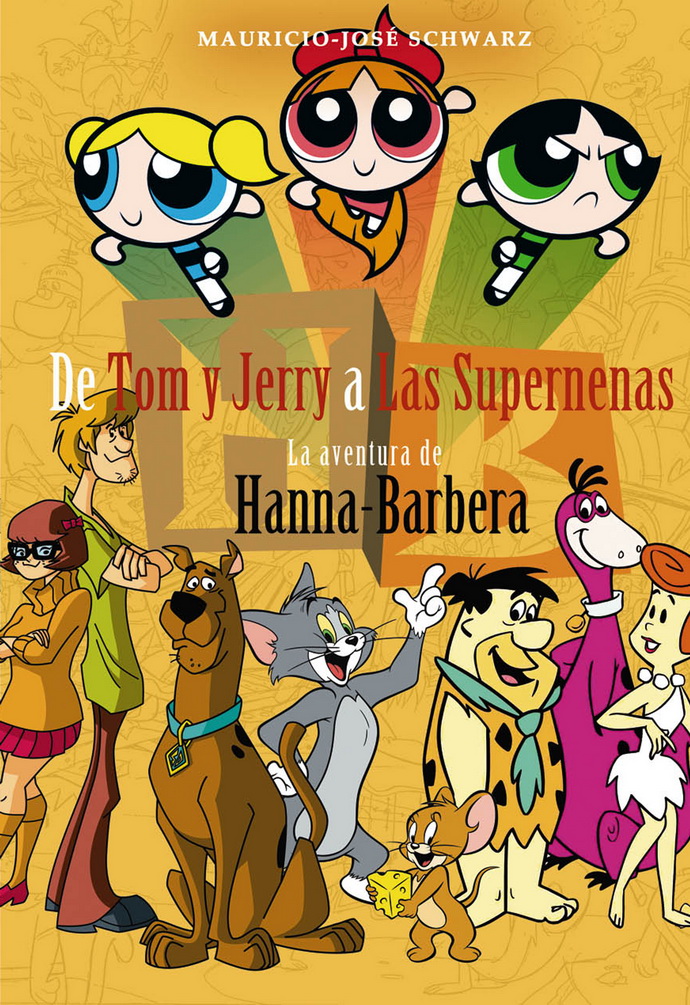De Tom y Jerry a las Supernenas. La aventura de Hanna-Barbera