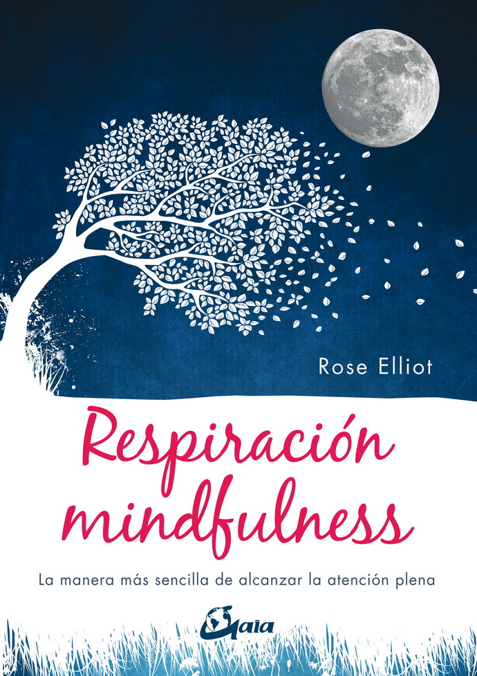 Respiración mindfulness. La manera más sencilla de alcanzar la atención plena