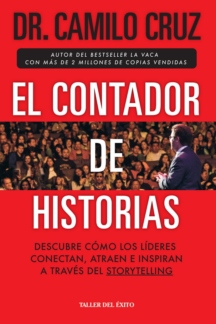 Contador de historias, El. Descubre cómo los líderes conectan, atraen e inspiran a través del storytelling