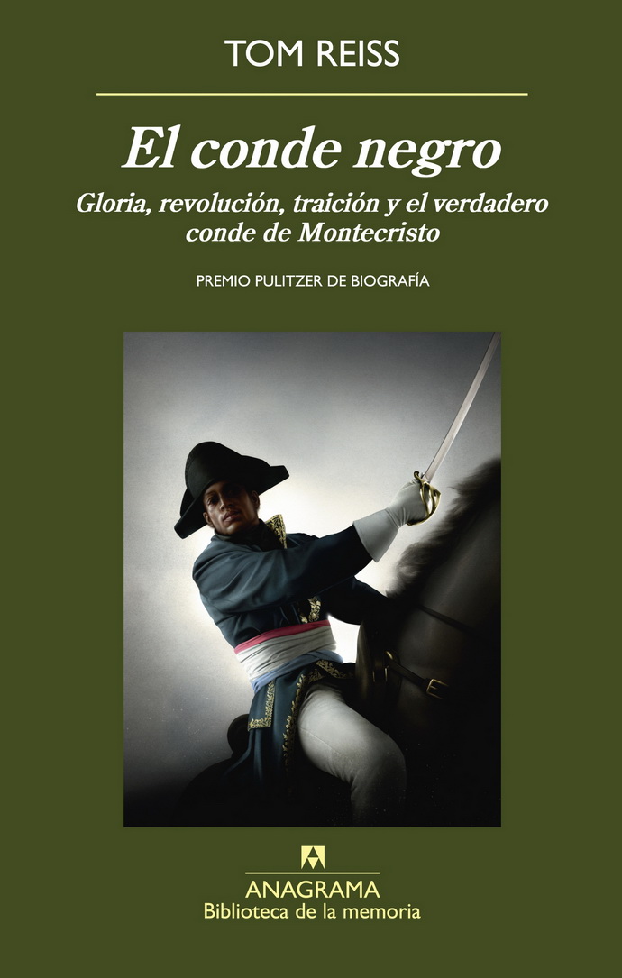 Conde negro, El. Gloria, revolución, traición y el verdadero conde de Montecristo