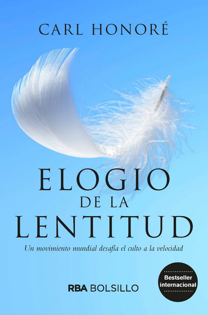 Elogio de la lentitud. Un movimiento mundial desafía el culto a la velocidad