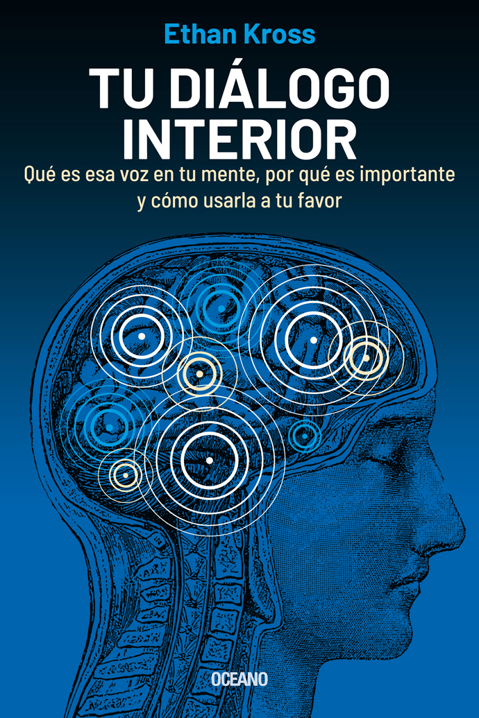 Tu diálogo interior. Qué es esa voz en tu mente, por qué es importante y cómo usarla a tu favor 