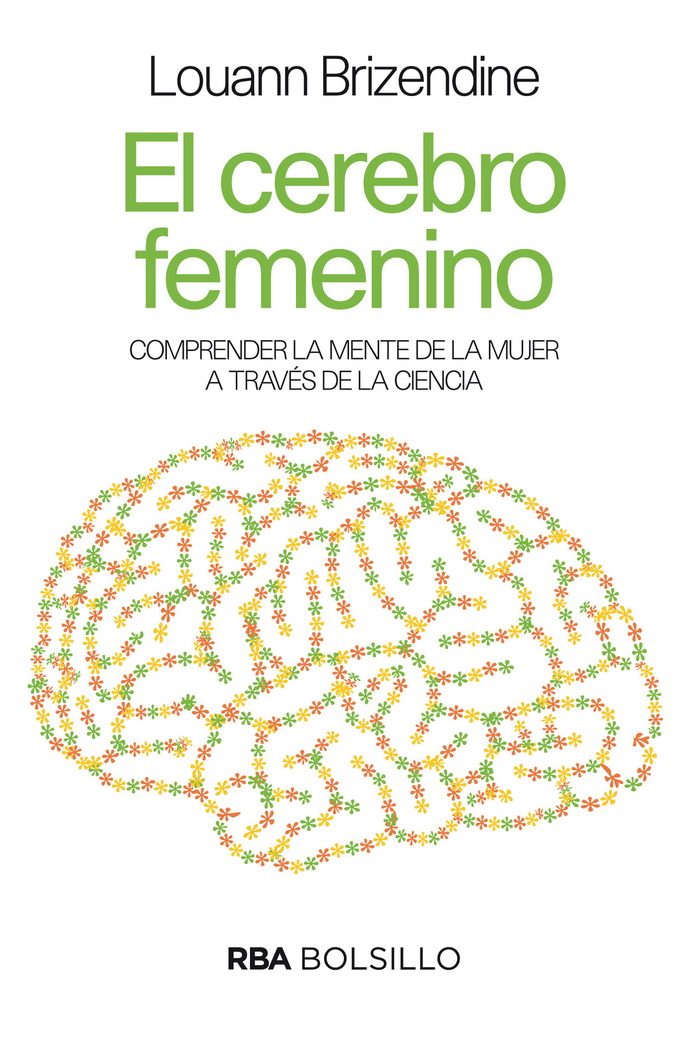 Cerebro femenino, El. Comprender la mente de la mujer a través de la ciencia