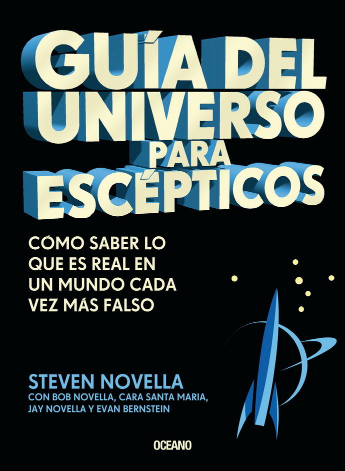 Guía del universo para escépticos. Cómo saber lo que es real en un mundo cada vez más falso