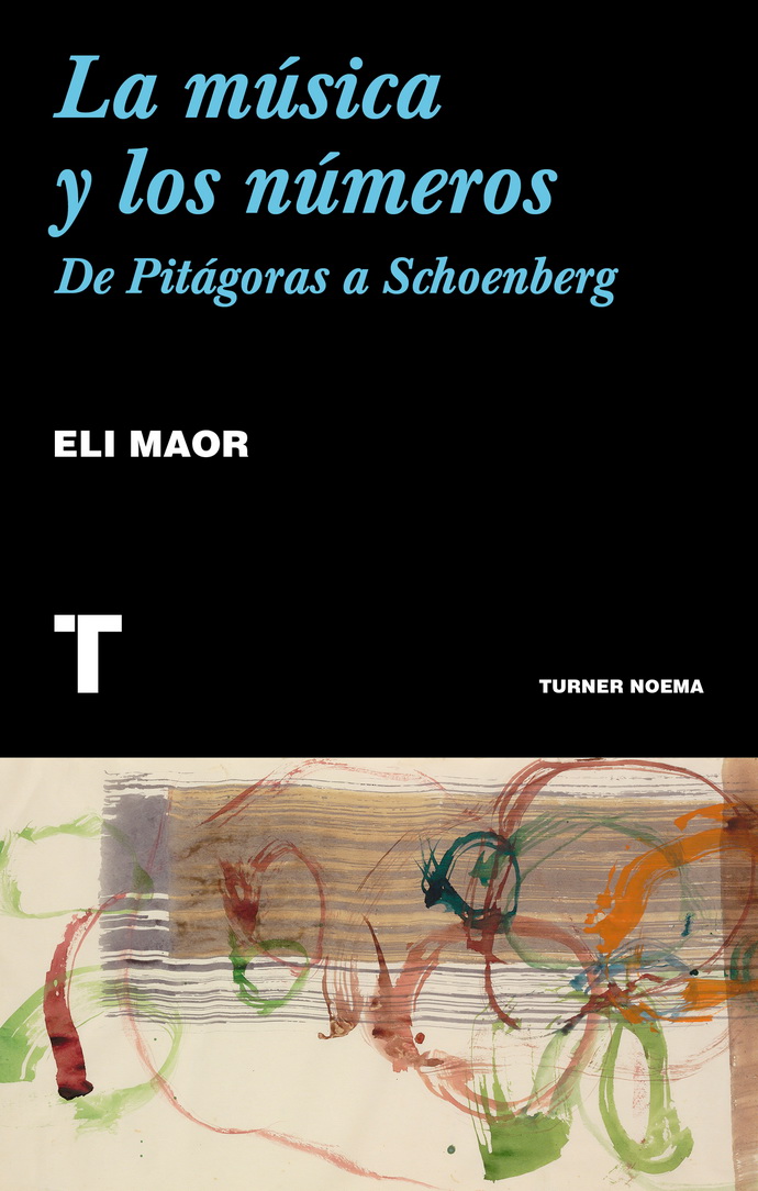 Música y los números, La. De Pitágoras a Schoenberg