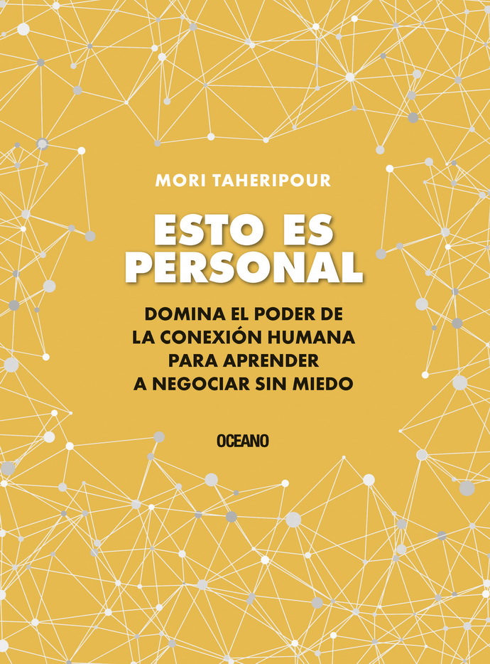 Esto es personal. Domina el poder de la conexión humana para aprender a negociar sin miedo