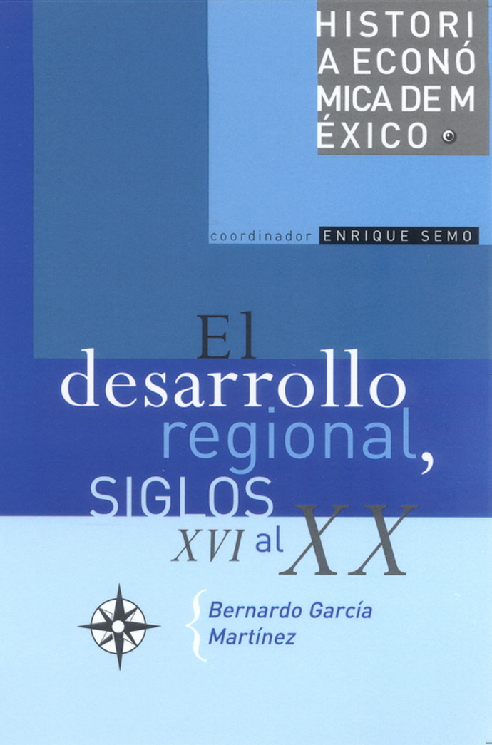 Historia económica de México 8. El desarrollo regional, siglos XVI al XX